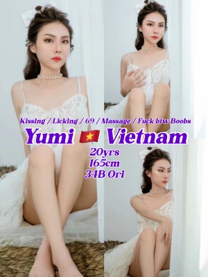 Yumi 20yo {34B} Slim Young Fair Hot Vietnam Lady